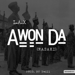 L.A.X - AWON DA (prod by dwill)