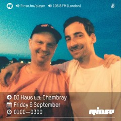 DJ Haus B2B Chambray @ Rinse FM