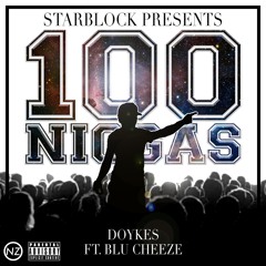 100 NIGGAS- DOYKES FT BLUE BILL$