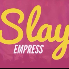 Empress - Slay | 2017 Soca