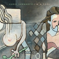 KIDOLOGY121 : Chris Sammarco - I'm A Fool (Original Mix)