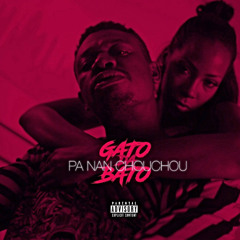 Gato Da Bato - Pa nan chouchou (Download in description)