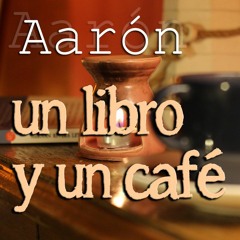 Aaron - Un Libro Y Un Cafe