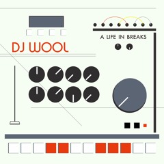 DJ Wool – A Life In Breaks  [4 TRACK ALBUM SAMPLER]