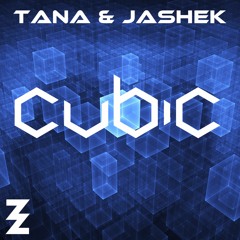 Tana & Jashek - Cubic (Original Mix)