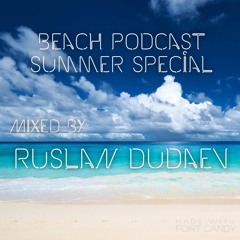 Beach Podcast Summer Special by Ruslan Dudaev