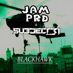 Subject 31 & JAM P R D - Black Hawk [Preview]