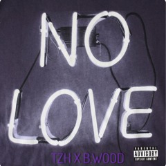No Love ft. B.Wood