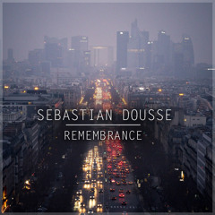 Sebastian Dousse - Remembrance {Free Download-Click BUY!}