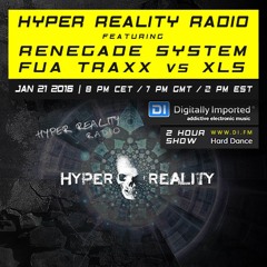 Hyper Reality Radio 027 - feat. Renegade System & FUA TraxX vs XLS