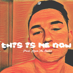 This Is Me Now [Prod. by Keem the Cipher]