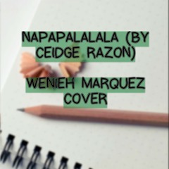 Napapalalala (Ceidge Razon orig) Cover