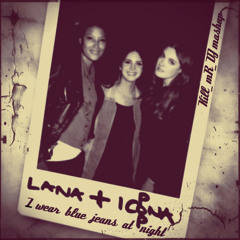 I Wear Blue Jeans At Night (Icona Pop VS Lana Del Rey)