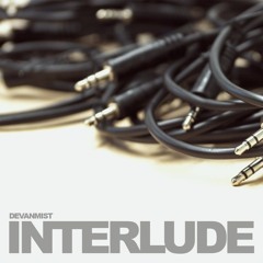 DevanMist - Tomorrow & Band Camp (Flutes) (Interlude) [FREE DOWNLOAD]