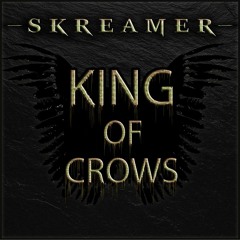 05 Let 'em Burn - King Of Crows - Skreamer