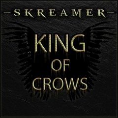 Skreamer – King Of Crows full album