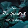 The Greatest Sia Ft Kendrick Lamar Adhvik Remix Mp3