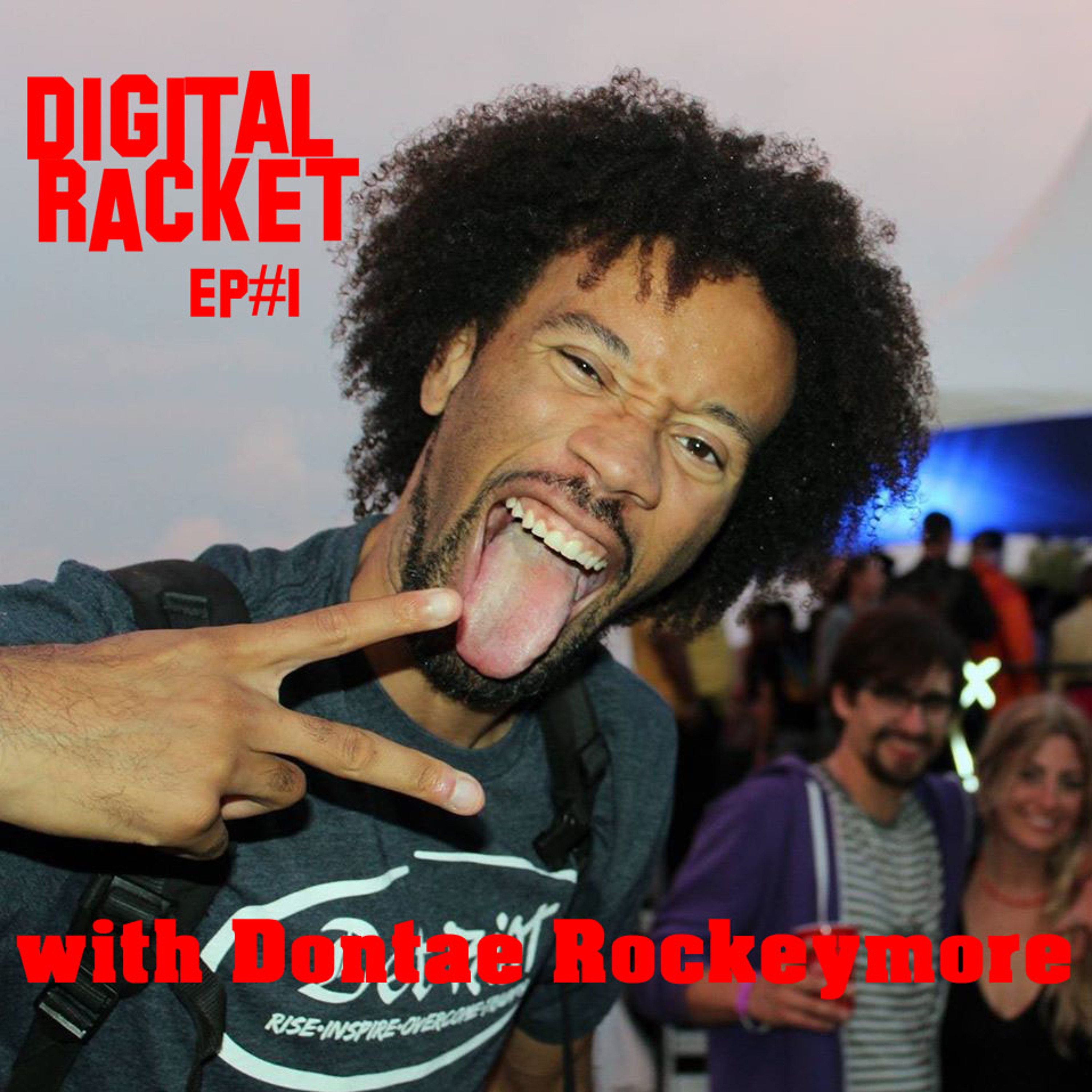 Digital Racket ep1 with Dontae Rockeymore episode artwork