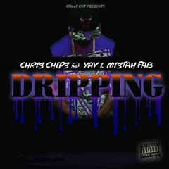 Dripping Ft Mistah Fab & Yay Prod By Rob B