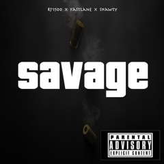 RJ'1500 - SAVAGE FT. SHAWTY & FASTLANE