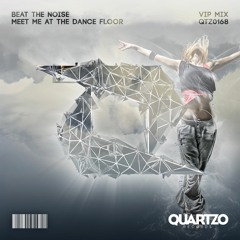 Beat The Noise - Meet Me At The Dance Floor (VIP Mix) (OUT NOW!) [FREE]