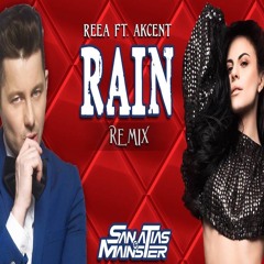 Reea Feat. Akcent - Rain (San Atias & Mainster Official Remix)