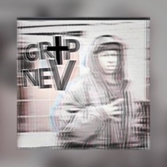 G.R.I.P Nev (Prod. Taz Taylor)