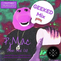 PjMac - Down And Out/Geeked Mix (Prod. Kanye West, Brian "All Day" Miller, PjMac)