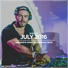 Matthew Clarck - JULY 2016 Podcast
