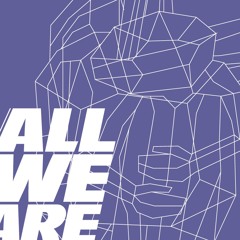 ALL WE ARE 2016 // Mayell
