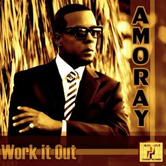 Amoray - Work It Out (Eliud Onofre Remix) FREE DOWNLOAD