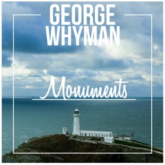 George Whyman - Monuments (Original)