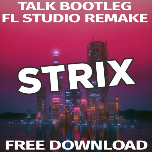 DJ SNAKE - Talk (DYTONE Bootleg) [FL STUDIO REMAKE]