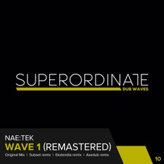 Wave 1 (Subset Rmx) [Superordinate Dub Waves]