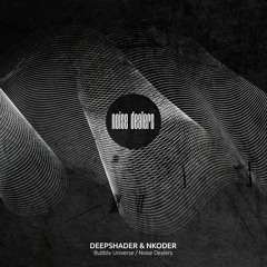 Deepshader & Nkoder – Noise Dealers (Original Mix)