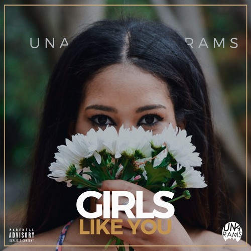 Girls Like You (Prod. Una Rams + C-Tea)