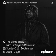 Rinse FM Podcast - The Grime Show w/ Sir Spyro, Monkstar & Sharee - 11th September 2016