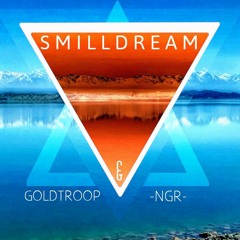 SmillDream-Goldtroop & NGR