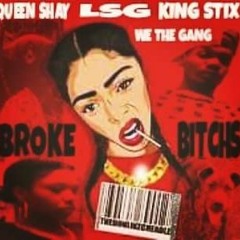 Broke Bitches-Queen Shay x KING STIX