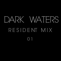 Resident Mix 01 - Dark Waters