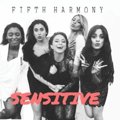 Sensitive - Fifth Harmony