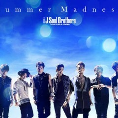 三代目J Soul Brothers From EXILE TRIBE - Summer Madness (OMKT EDIT)