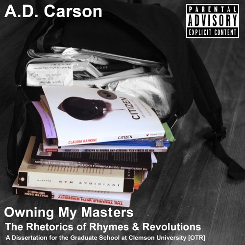Owning My Masters: The Rhetorics of Rhymes and Revolutions