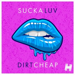 Dirt Cheap - Sucka Luv (DMH & Coops Remix) [OUT NOW]