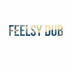 feelsy dub