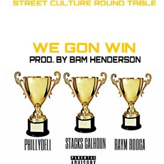 PhillyDell X StacksCalhoun X RaymRooga- WeGonWin