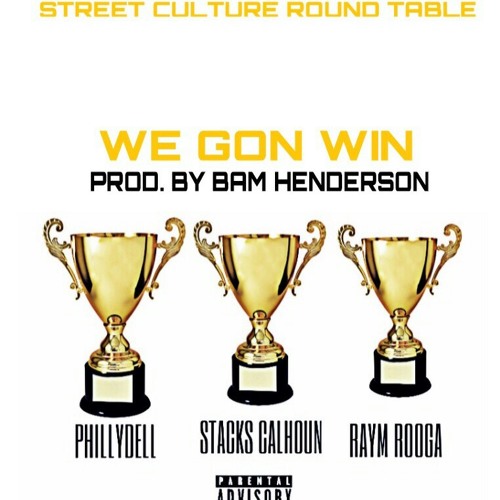 PhillyDell X StacksCalhoun X RaymRooga- WeGonWin
