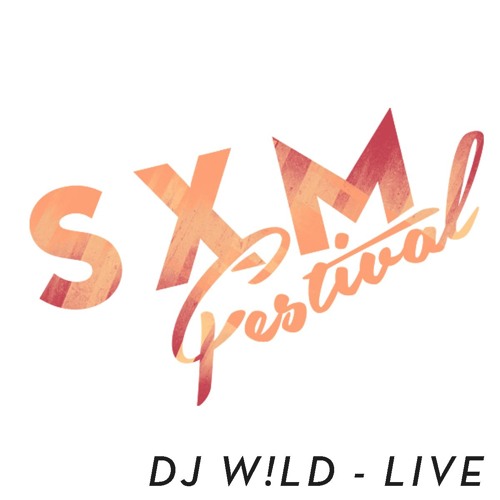 DJ W!LD - LIVE @ SXMUSIC FESTIVAL 2016
