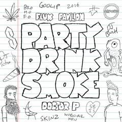 Doctor P and Flux Pavilion - Party Drink Smoke feat. Jarren Benton( ARIUS REMIX)