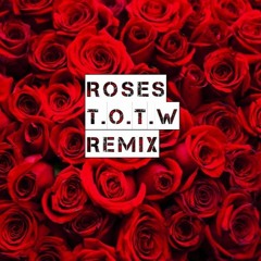 The Chainsmokers - Roses (feat. ROZES) (T.O.T.W Remix)
